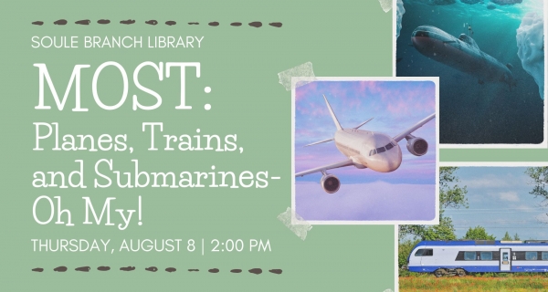 The MOST: Planes, trains, and submarines - oh my @ Soule 
